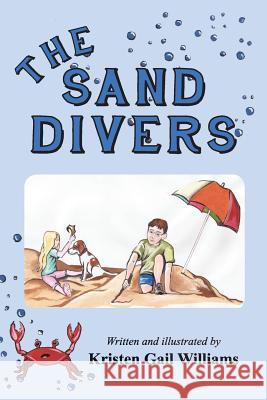 The Sand Divers Kristen Gail Williams 9781514709481 Createspace Independent Publishing Platform - książka