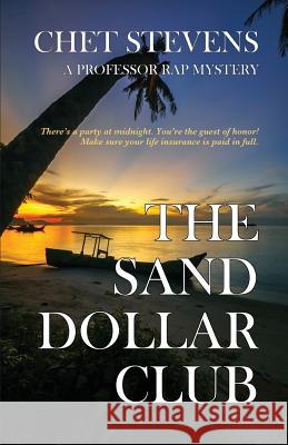 The Sand Dollar Club: A Professor Rap Mystery Chet Stevens 9781541171817 Createspace Independent Publishing Platform - książka