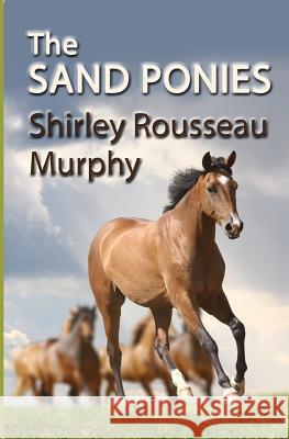 The Sand Ponies Shirley Rousseau Murphy 9781539648581 Createspace Independent Publishing Platform - książka