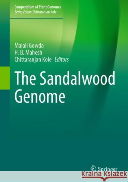 The Sandalwood Genome Malali Gowda H. B. Mahesh Chittaranjan Kole 9783030933937 Springer - książka