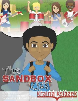 The SandBox Kids: On My Way Kimberly Denise Bowman Elmano Hamilton Anthony Moore 9781089401858 Independently Published - książka