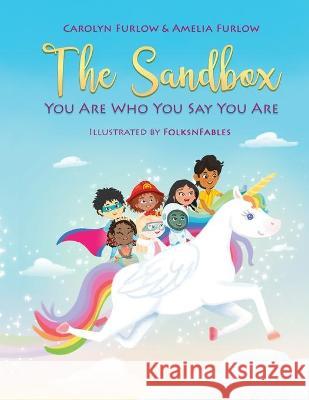 The Sandbox: You Are Who You Say You Are Carolyn Furlow Amelia Furlow 9781737998716 Diverse Dimensions, LLC - książka
