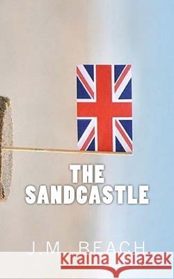 The Sandcastle J. M. Beach 9781983919824 Createspace Independent Publishing Platform - książka