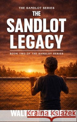 The Sandlot Legacy Walter Beede 9781088226759 Walter Beede - książka