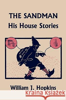 The Sandman: His House Stories (Yesterday's Classics) Hopkins, William J. 9781599153049 Yesterday's Classics - książka