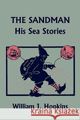 The Sandman: His Sea Stories (Yesterday's Classics) Hopkins, William J. 9781599153032 Yesterday's Classics - książka