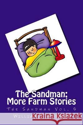 The Sandman: More Farm Stories (The Sandman Vol. 5) Hopkins, William J. 9781482038750 Createspace - książka
