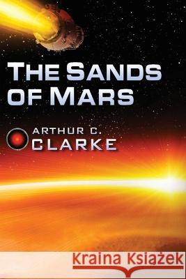 The Sands of Mars Arthur C Clarke   9780795300097 RosettaBooks - książka