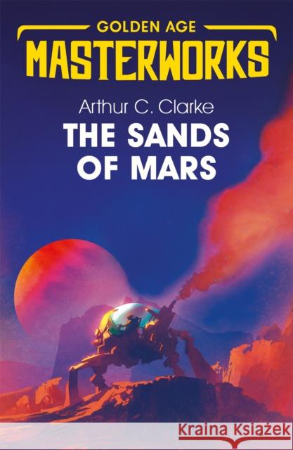The Sands of Mars Sir Arthur C. Clarke 9781473222366 Orion Publishing Co - książka