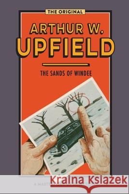 The Sands of Windee Arthur W. Upfield 9781925416916 ETT Imprint - książka