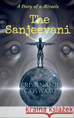 The Sanjeevani Krishnanil Goswami 9781649194169 Notion Press - książka