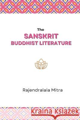 The Sanskrit Buddhist Literature Rajendralala Mitra   9789355273437 Maven Books - książka