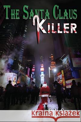 The Santa Claus Killer MR Rj Smith 9780989675321 Storyteller Entertainment, LLC - książka