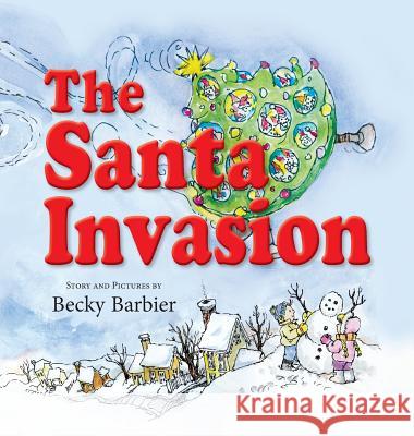 The Santa Invasion Becky Barbier Becky Barbier 9781614934820 Peppertree Press - książka