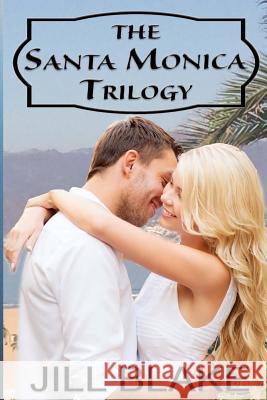 The Santa Monica Trilogy Jill Blake 9781530164448 Createspace Independent Publishing Platform - książka