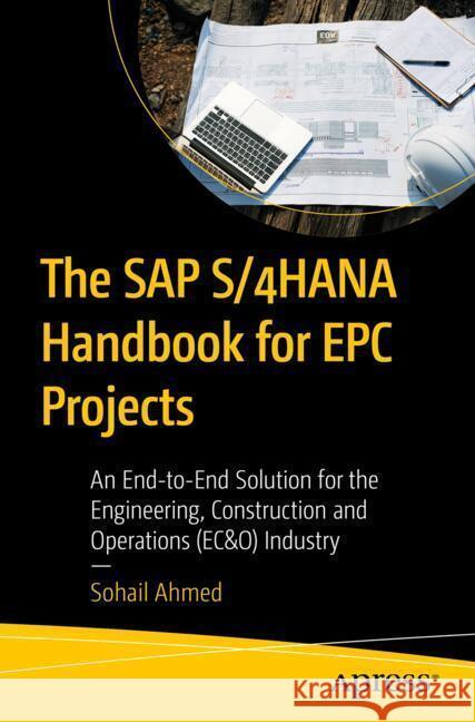 The SAP S/4HANA Handbook for EPC Projects Ahmed, Sohail 9798868814655 Apress - książka