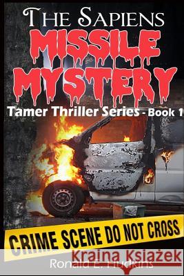 The Sapiens Missile Mystery: Tamer Thriller Series - Book 1 Ronald E. Hudkins 9781519161932 Createspace - książka