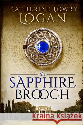 The Sapphire Brooch: Time Travel Romance Katherine Lowry Logan 9781505280999 Createspace - książka