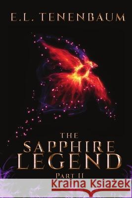 The Sapphire Legend, Part 2 E L Tenenbaum 9781680462166 Melange Books - Fire and Ice YA - książka