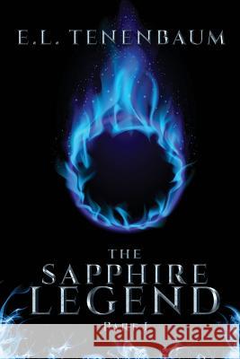 The Sapphire Legend, Part I E L Tenenbaum 9781680461527 Melange Books - Fire and Ice YA - książka