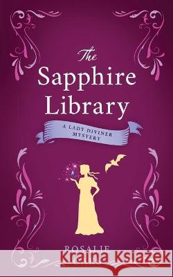 The Sapphire Library Rosalie Oaks 9780645027891 Parkerville Press - książka