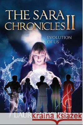 The Sara Chronicles: Book 2 Evolution of Us Laura E. Hughes End2end Books Neil Randall 9780999292037 Silverfair - książka