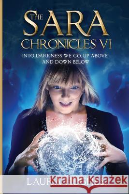 The Sara Chronicles: Into Darkness We Go- Up Above and Down Below Laura Hughes Neil Randall End 2. En 9780999292075 Silverfair - książka