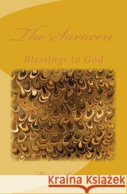 The Saracen: Blessings to God Marcia Alexander 9781497506770 Createspace - książka