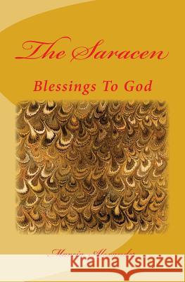 The Saracen: Blessings To God Alexander, Marcia 9781497507142 Createspace - książka