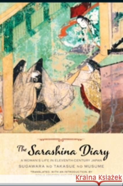 The Sarashina Diary: A Woman's Life in Eleventh-Century Japan Sugawara No Takasue No Musume, Sugawara 9780231167185 John Wiley & Sons - książka