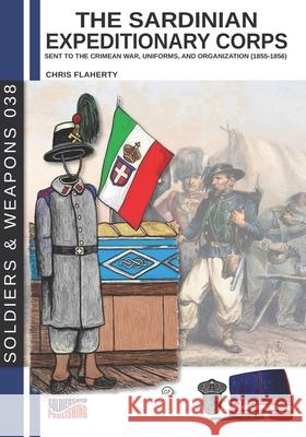 The Sardinian expeditionary corps: Uniforms and organization (1855-1856) Chris Flaherty 9788893277600 Luca Cristini Editore (Soldiershop) - książka