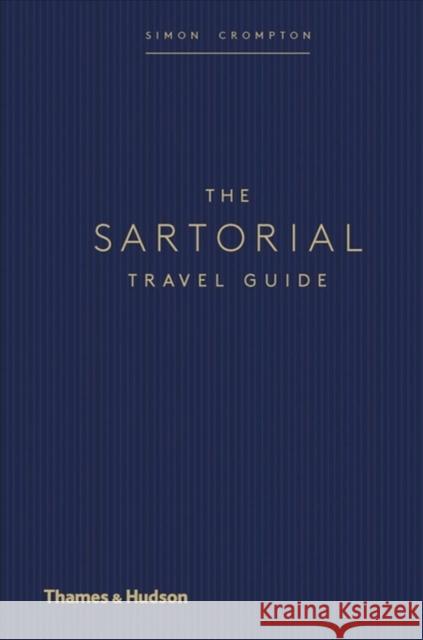 The Sartorial Travel Guide Simon Crompton 9780500021569 Thames & Hudson - książka