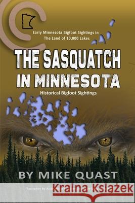 The Sasquatch in Minnesota Mike Quast 9781955471091 Whitewolf Entertainment - książka