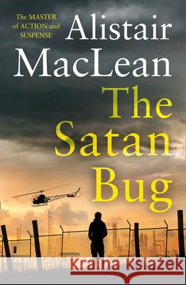 The Satan Bug MacLean, Alistair 9780008337346 HarperCollins Publishers - książka