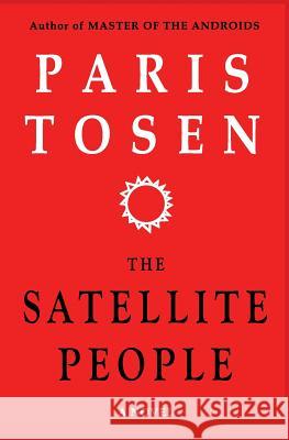 The Satellite People Paris Tosen 9781499385588 Createspace - książka