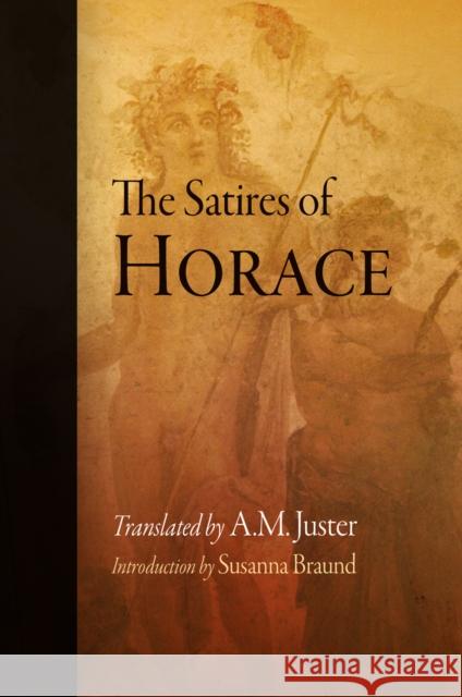 The Satires of Horace A. M. Juster 9780812222098 University of Pennsylvania Press - książka