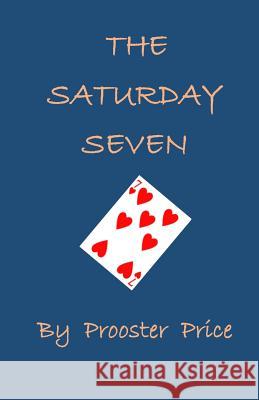 The Saturday Seven Prooster Price 9781508985631 Createspace - książka