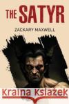 The Satyr Zackary Maxwell 9781837941452 Pegasus Elliot Mackenzie Publishers