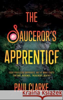 The Sauceror’s Apprentice Paul Clarke 9781805143475 Troubador Publishing - książka