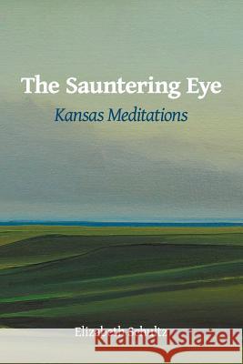 The Sauntering Eye Elizabeth Schultz 9781938853487 Futurecycle Press - książka