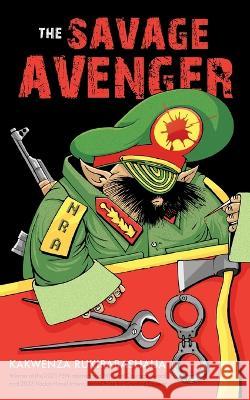 The Savage Avenger Kakwenza Rukirabashaija   9783982513225 Theworldiswatching - książka