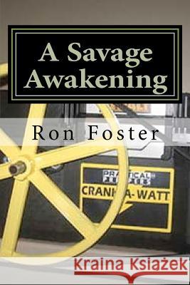 The Savage Awakening: A Preppers Perspective Ron Foster 9781481906838 Createspace - książka
