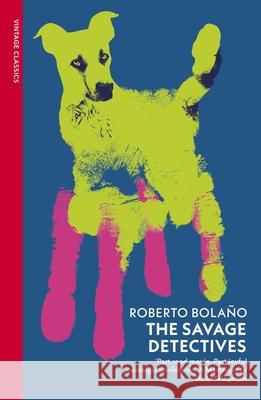 The Savage Detectives Roberto Bolano 9781784879525 Vintage Publishing - książka