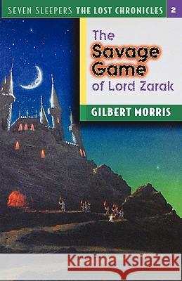 The Savage Games of Lord Zarak: Volume 2 Morris, Gilbert 9780802436689 Moody Publishers - książka