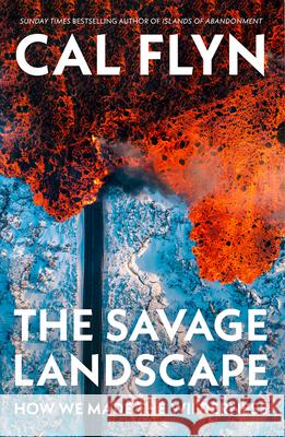 The Savage Landscape Cal Flyn 9780008686529 HarperCollins Publishers - książka
