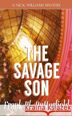 The Savage Son Frank W. Butterfield 9781542735612 Createspace Independent Publishing Platform - książka