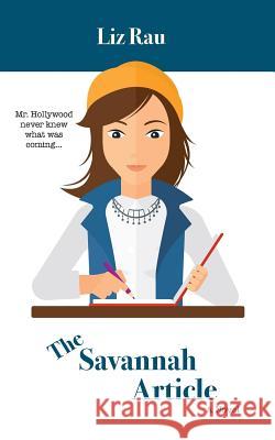 The Savannah Article Liz Rau 9781547084739 Createspace Independent Publishing Platform - książka