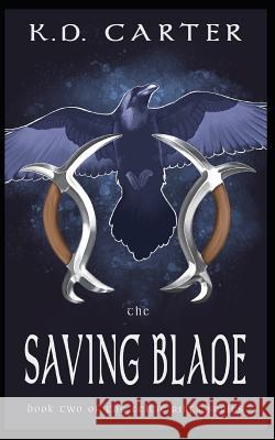 The Saving Blade: Book Two of the Celtic Rings Series K. D. Carter 9781794384699 Independently Published - książka