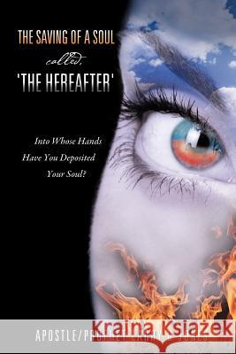 The Saving of a Soul called, 'the Hereafter' Larry D Jones 9781597811811 Xulon Press - książka
