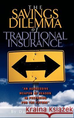 The Savings Dilemma of Traditional Insurance Dr Dan Dan Strain 9781412201933 Trafford Publishing - książka